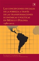 Lukasz Czarnecki, Ukasz Czarnecki - Las concepciones oficiales de la pobreza a través de las transformaciones económicas y políticas en México y Polonia 1980-2012