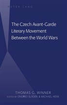 Ellen Winner, Thomas G. Winner, Thomas Gustav Winner, Michael Heim, Ondrej Sladek, Ondrej Sládek - The Czech Avant-Garde Literary Movement Between the World Wars