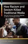 Joshunda Sanders, Joshunda V. Sanders - How Racism and Sexism Killed Traditional Media