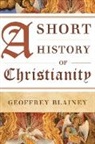 Geoffrey Blainey - Short History of Christianity
