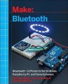 Allan, Alasdair Allan, Don Coleman, Coleman Don, Sandeep Mistry, Mistry Sandeep - Make: Bluetooth