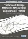 Julio Florez-Lopez, Julio Flórez-López, Maria Eugenia Marant, María Eugenia Marante, Ricardo Picon, Ricardo Picón - Fracture and Damage Mechanics for Structural Engineering of Frames