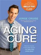 Jorge Cruise - Aging Cure (Tm)