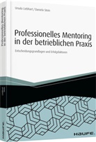 Ursul Liebhart, Ursula Liebhart, Daniela Stein - Professionelles Mentoring in der betrieblichen Praxis