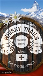 Juli Nourney, Julia Nourney, Tom Wyss - Whisky Trails Schweiz
