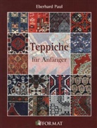 Eberhard Paul - Teppiche für Anfänger