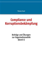 Thomas Faust - Compliance und Korruptionsbekämpfung. Bd.1