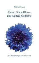 Wilfried Brusch - Meine Blaue Blume und weitere Gedichte