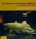 La trucha en la pesca a mosca : la biología en la trucha común
