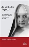 Irmgard Schmidt-Sommer - "Er wird alles fügen ..." - Das Lebensopfer von Mirjam Else Michaelis, Josefsschwester von Trier