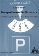 Elmar Busse - Kurzparkzonen für die Seele V