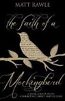 Matt Rawle, Matthew Rawle - The Faith of a Mockingbird