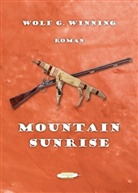 Wolf G Winning, Wolf G. Winning, Wolf. G. Winning - Mountain Sunrise