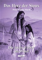 Eeny Marsh, Éeny Marsh, Pete Marsh, Peter Marsh, Peter &amp; Éeny Marsh - Das Herz der Sioux - Die letzte Feder im Wind