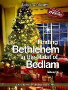 James W. Moore, James W./ Sky Moore, Brittany Sky, Brittany Sky Stanley - Finding Bethlehem in the Midst of Bedlam