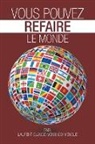 Laurent Claude Mekongo Mengue - Vous Pouvez Refaire Le Monde