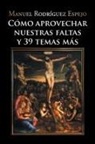 Manuel Rodriguez Espejo, Manuel Rodríguez Espejo - Cómo Aprovechar Nuestras Faltas y 39 Temas Más