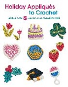 Deborah Burger - Holiday Appliques to Crochet