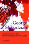 George Slobodzian, Jürgen Heizmann - Dein heimliches Blut auf meiner glücklichen Zunge