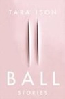 Tara Ison - Ball