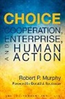 Donald J Boudreaux, Robert P Murphy, Robert P. Murphy, Robert P./ Boudreaux Murphy - Choice