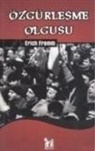Erich Fromm - Özgürlesme Olgusu