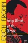 Erich Fromm - Sahip Olmak Ya Da Olmak