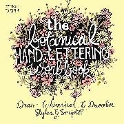 Bethany Robertson,  Robertson Bethany - The Botanical Hand Lettering Workbook