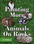 Lin Wellford - Painting More Animals on Rocks (Latest Edition)