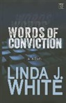 Linda J. White - Words of Conviction