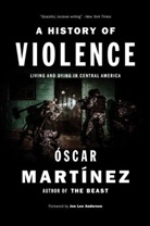 Jon Lee Anderson, Oscar Martinez, Óscar Martínez, Daniela Maria Ugaz, John B. Washington - A History of Violence