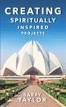 Barry Taylor - Creating Spiritually Inspired Projects