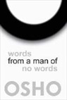 Osho, Osho Osho International Foundation, Osho International Foundation - Words from a Man of No Words