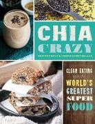 Britney Rule, Cherie Schetselaar - Chia Crazy Cookbook