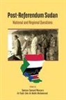 Codesria, Samson Samuel Wassara, Al-Tayyib Zayn Al-Abidin, Al-Tayib Zain Al-Abdin, Samson Samuel Wassara - Post-Referendum Sudan National and Regional Questions