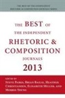 Brian Bailie, Heather Christiansen, Steve Parks - Best of the Independent Journals in Rhetoric and Composition 2013