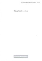 Douglas Gordon - Käthe-Kollwitz-Preis 2012 - Douglas Gordon