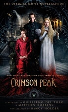 Guillermo Del Toro, Nancy Holder, Matthew Robbins, Guillermo del Toro, Gullermo del Toro - Crimson Peak: The Official Movie Novelization