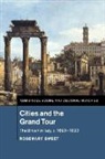 Rosemary Sweet, Rosemary (University of Leicester) Sweet - Cities and the Grand Tour