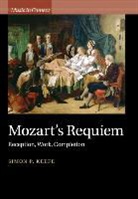 Simon P. Keefe, Simon P. (University of Sheffield) Keefe - Mozart''s Requiem