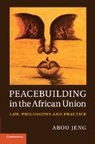 Abou Jeng, Abou (Human Rights Lawyer Jeng, Jeng Abou - Peacebuilding in the African Union