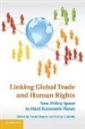 Daniel Drache, Daniel Jacobs Drache, Daniel Drache, Lesley Jacobs, Lesley A. Jacobs - Linking Global Trade and Human Rights