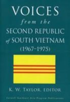 K. W. Taylor, K. W. Taylor, Keith Taylor - Voices From the Second Republic of South Vietnam (19671975)