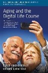 David Garatini Prendergast, Chiara Garatini, Chiara Garattini, David Prendergast - Aging and the Digital Life Course