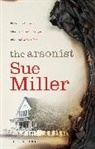 Sue Miller - The Arsonist