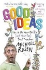 Michael Rosen - Good Ideas
