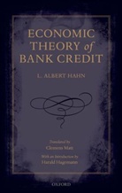 Harald Hagemann, L Albert Hahn, L. Albert Hahn, L. Albert ((1889 - 1968) Was a German Banker Hahn, Hahn L. Albert, Clemens Matt - Economic Theory of Bank Credit
