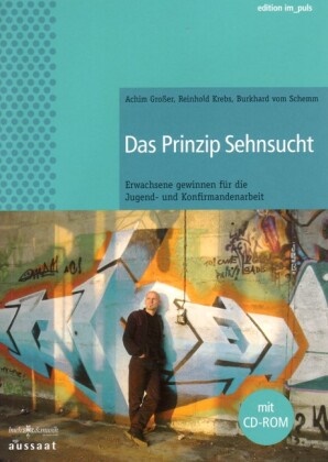 Achim Großer, Reinhold Krebs, Burkhard vom Schemm, Burkhard vom Schemm - Das Prinzip Sehnsucht, m. CD-ROM - Erwachsene gewinnen für die Jugend- und Konfirmandenarbeit