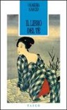 Kakuzo Okakura - Il libro del tè. Lo Zen e il sorriso del filosofo