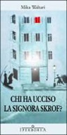 Mika Waltari - Chi ha ucciso la signora Skrof?